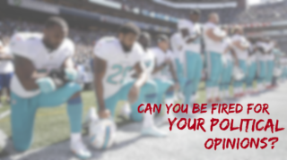 #TakeAKnee – Can you be fired for your political opinions?