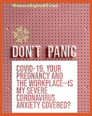 COVID-19, Your Pregnancy and the Workplace—Is My Severe Coronavirus Anxiety Covered?